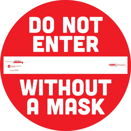 Tabbies DO NOT ENTER WITHOUT A MASK Floor Decal - 6 / Carton - DO NOT ENTER WITHOUT A MASK Print/Message - 12" Width x 12" Height - Circle Shape - Repositionable, Pressure Sensitive, Tear Resistant, R